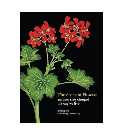 The Story of Flowers By Noel Kingsbury & Charlotte Day